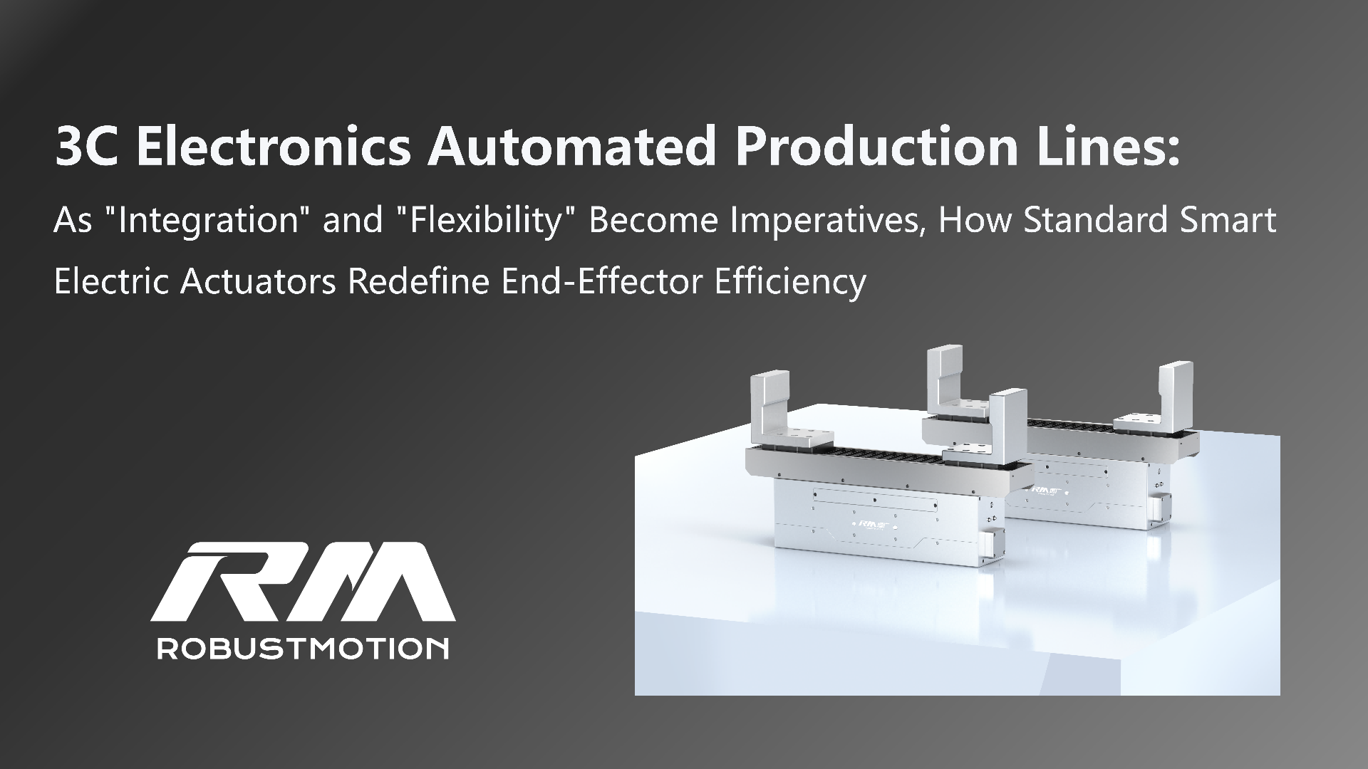 Smart electric actuators redefining end-effector efficiency on 3C electronics lines