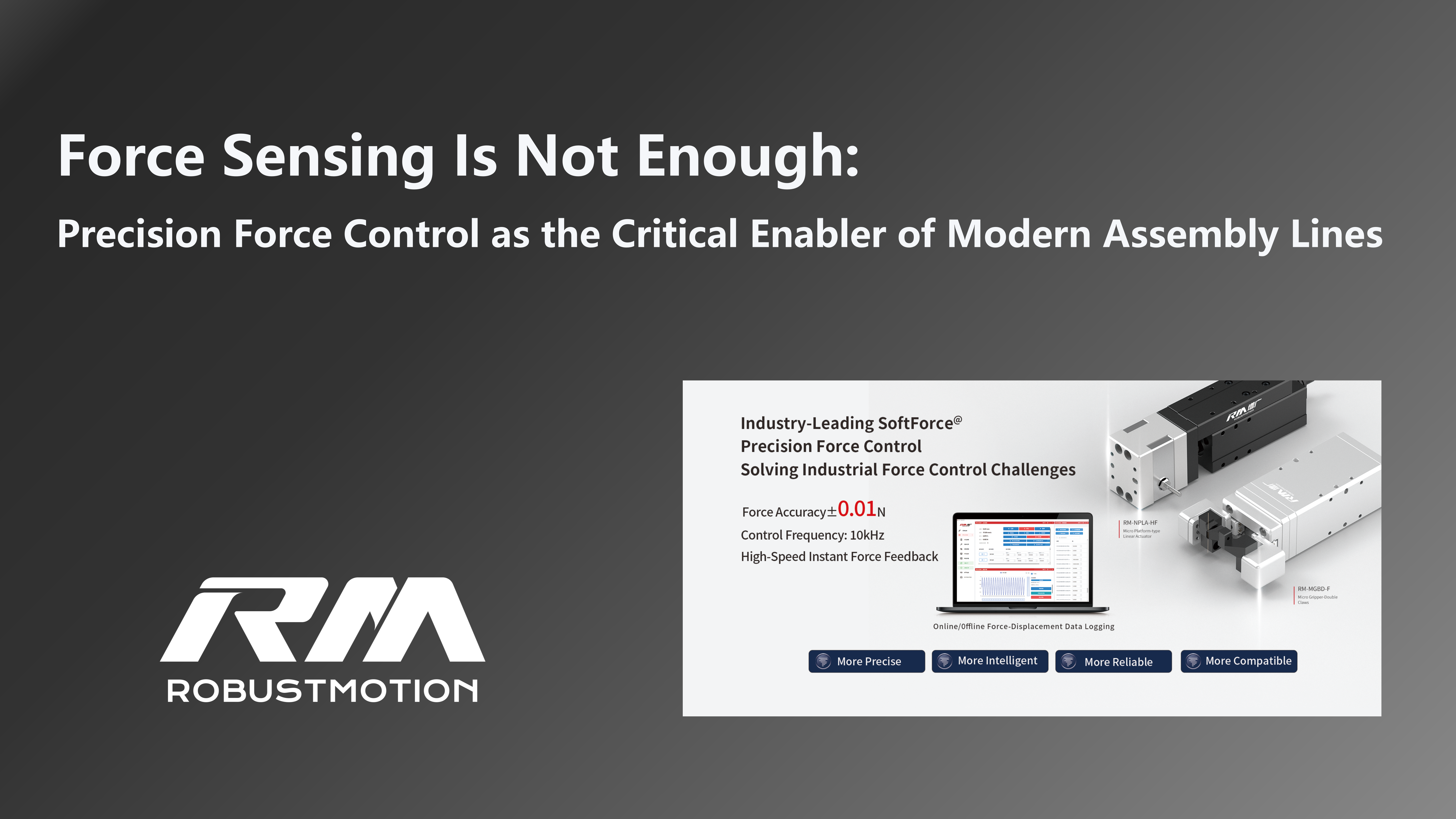 Force sensing is not enough: precision force control on modern assembly lines